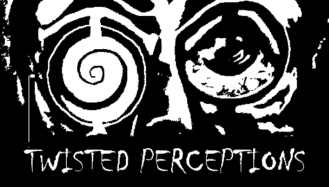 twisted perceptions