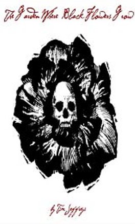 The Garden Where Black Flowers Grow